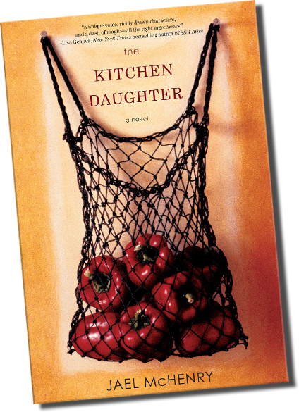 The Kitchen Daughter: by Jael McHenry